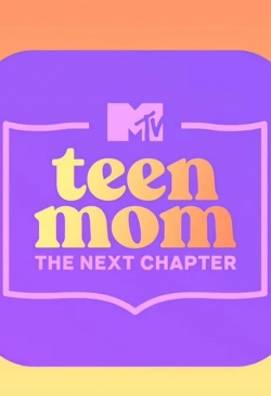 watch-Teen Mom: The Next Chapter
