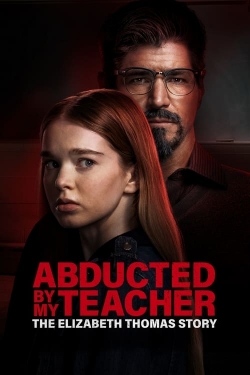 watch-Abducted by My Teacher: The Elizabeth Thomas Story