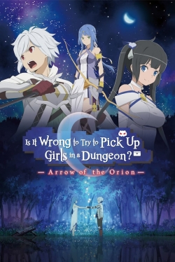 watch-Is It Wrong to Try to Pick Up Girls in a Dungeon?: Arrow of the Orion