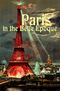 watch-Paris in the Belle Epoque