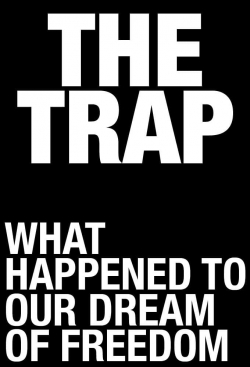 watch-The Trap: What Happened to Our Dream of Freedom