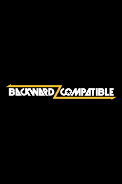 watch-Backwardz Compatible