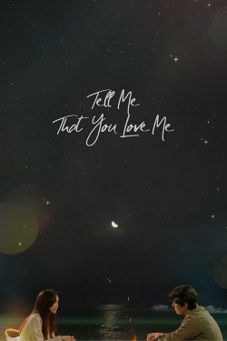 watch-Tell Me That You Love Me