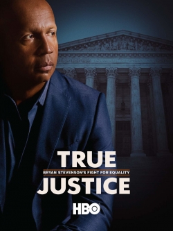 watch-True Justice: Bryan Stevenson's Fight for Equality