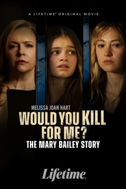 watch-Would You Kill for Me? The Mary Bailey Story
