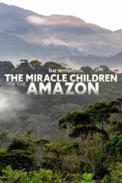 watch-TMZ Investigates: The Miracle Children of the Amazon