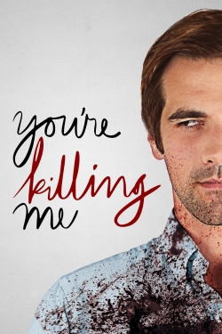 watch-You're Killing Me