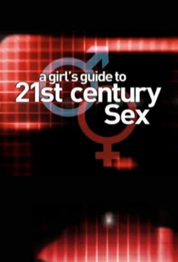 watch-A Girl's Guide to 21st Century Sex