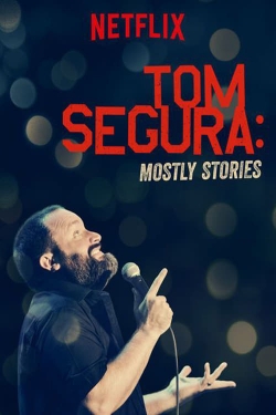 watch-Tom Segura: Mostly Stories