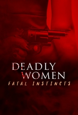 watch-Deadly Women: Fatal Instincts