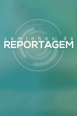 watch-Caminhos da Reportagem