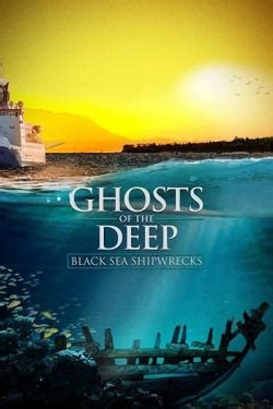 watch-Ghosts of the Deep: Black Sea Shipwrecks