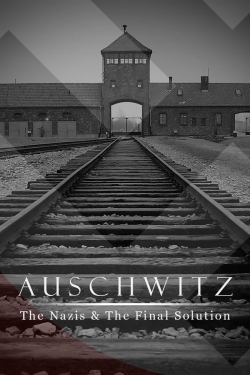 watch-Auschwitz: The Nazis and the Final Solution