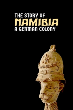 watch-Namibia: The Story of a German Colony