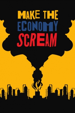 watch-Make the economy scream