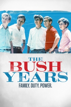 watch-The Bush Years: Family, Duty, Power