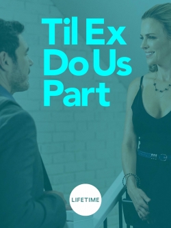 watch-Til Ex Do Us Part