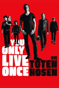 watch-You Only Live Once - Die Toten Hosen on Tour