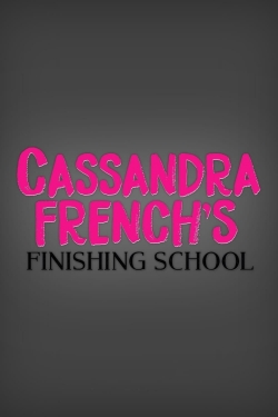 watch-Cassandra French's Finishing School