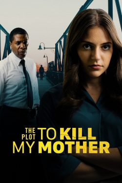 watch-The Plot to Kill My Mother