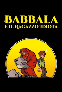 watch-Babbala e il Ragazzo Idiota