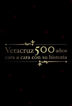 watch-Veracruz 500 Años: Cara a Cara con su Historia