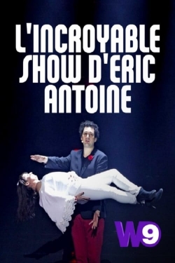 watch-L'Incroyable Show d'Eric Antoine