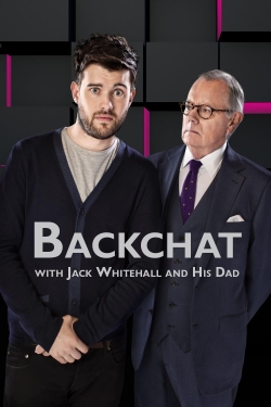 watch-Backchat with Jack Whitehall and His Dad
