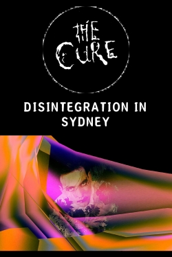 watch-The Cure: Disintegration in Sydney