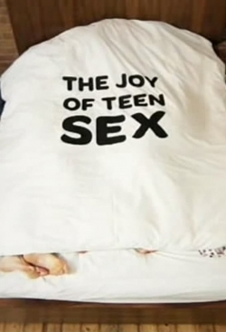 watch-The Joy of Teen Sex
