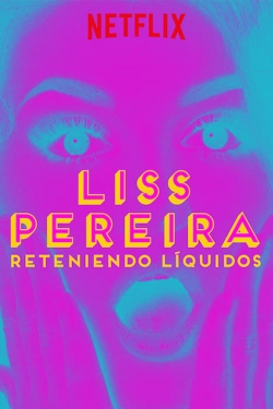 watch-Liss Pereira: Renteniendo Liquidos