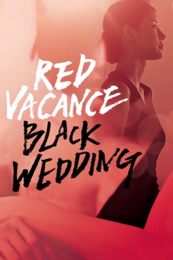 watch-Red Vacance Black Wedding